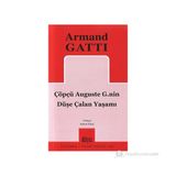 ÇÖPÇÜ AUGUSTE G.NIN DÜŞE ÇALAN YAŞAMI - ARMAND GATTI