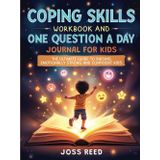 Coping Skills Workbook and One Question a Day Journal for Kids: The Ultimate Guide to Raising Emotionally Strong and Confident Kids (Cherished Moments and Big Bonds)