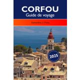 CORFOU Guide de voyage 2025: Explora las principales atracciones, joyas ocultas, cocina local y aventuras al aire libre en Grecia