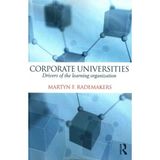 Corporate Universities : Drivers Of The Learning Organization