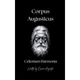 Corpus Augusticus: Celestium Harmonia