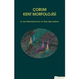 Çorum Kent Morfolojisi - İlhan Oğuz Akdemir