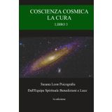 Coscienza Cosmica - Libro 3 - La Cura