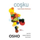 COŞKU İÇTEN GELEN MUTLULUK - OSHO (BHAGMAN SHREE RAJNEESH)