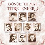Coşkun Plak Gönül Telimizi Titretenler 3, Plak