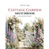 Cottage Garden Sketchbook: 120 Blank Drawing Pages | Large 8.5" × 11" Artist Sketchbook for Sketching, Drawing, Doodling, Illustration, Pencil, Charcoal & Ink