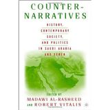 [Counter-Narratives: History, Contemporary Society, and Politics in Saudi Arabia and Yemen] [By: x] [July, 2004]