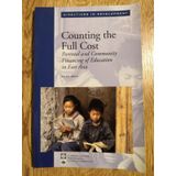 Counting the Full Cost: Parental and Community Financing of Education in East Asia (Directions in Development (Washington, D.C.))