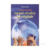 COURSE BOOK SWEET RIVALRY IN ENGLISH - HASAN IŞIK