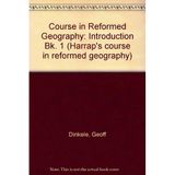 Course in Reformed Geography: Introduction Bk. 1 (Harrap's course in reformed geography) Dinkele, Geoff and etc.