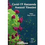 Covid - 19 Hastasında Anestezi Yönetimi - Kolektif