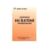 ÇÖZÜMLÜ ISI İLETİMİ PROBLEMLERI - F. OSMAN GENCELI