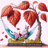 Cozy Autumn Animals Coloring Book: Relax with cute woodland creatures in cozy outfits under giant fall leaves – a charming fall coloring book for ... Coloring Book for Adults and Seniors, Band 2)