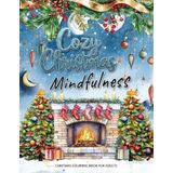 Cozy Christmas: A Mindfulness Christmas Coloring Book for Adults: Festive Scenes and Winter Mindfulness Activities for Relaxation, Meditation, and Stress Relief