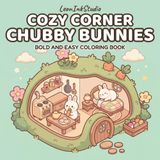 Cozy Corner Chubby Bunnies: Bold and Easy Coloring Book for Adults and Kids Ages 5 and Up (Cozy Corner Coloring)