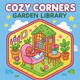 Cozy Corner Garden Library: A simple and Easy Coloring Books For Adults with Gardens, Flowers, and Books