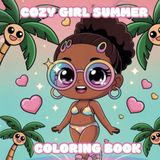 Cozy Girl Summer Coloring Book: Cute & Relaxing Summer-Themed Designs – Bold Lines, Stress-Relief Art Therapy for Women, Teens, and Girls Who Love ... Summer Aesthetics – No Artistic Skills Needed