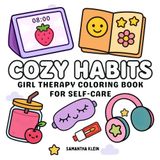 Cozy Habits: Girl Therapy Coloring Book for Self Care