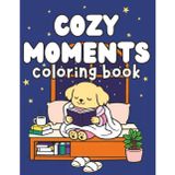 Cozy Moments Coloring Book | 30 Cute and Cozy Scenes with Animals, Relaxing Hobbies, and Comforting Everyday Moments | 8.5 x 11 in (Activity & Coloring Books)