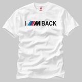 Crazy Bmw I M Back Erkek Tişört - Beyaz