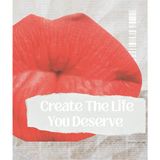 Create The Life You Deserve Journal: 150 Blank Pages To Dream, Become, And Embody Your Best Self