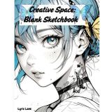 Creative Space: Blank Sketchbook: Your Blank Canvas for Limitless Imagination