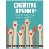 Creative Sparks: 101 ADHD-Specific Prompts to Express Your TRUE Self