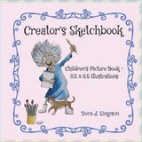 Creator’s Sketchbook: Children’s Picture Book - 8.5 x 8.5 Illustrations