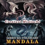 Creature mistiche e mitiche - Libro Mandala da colorare “Parte 1“: Per adolescenti e adulti con teste di creature di vari miti e leggende.