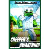 Creeper's Awakening: An unofficial Minecraft Adventure (Legacy of the Mob Alloys, Band 1)