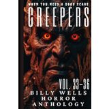 Creepers- Volumes 33-36