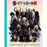 CREEPYPASTA'S SKETCHBOOK CREEPY: A BLANK PAPER COMPOSITION NOTEBOOK | THICK 100 PAGES FOR WRITING AND NOTE | GREAT GIFTS FOR ADULTS, BOYS AND GIRLS