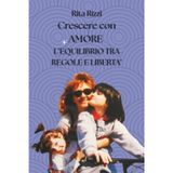 Crescere Con Amore: L' Equilibrio tra Regole e Libertà