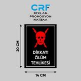 CRF Reklam Promosyon Matbaa Metal Siyah Dikkat Ölüm Tehlikesi Uyarı Levhası 14X20 cm Arkası Yapışkanlı