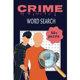 Crime Word Search: A Mystery Puzzle Book for True Crime Fans