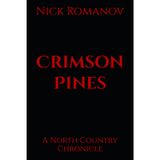Crimson Pines: A North Country Chronicle