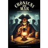 Crônicas do Mar: Histórias de um Velho Pirata