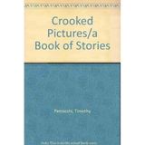 Crooked Pictures/a Book of Stories