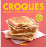 Croques: Gaufres, crêpes, pancakes et blinis