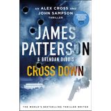 Cross Down: An Alex Cross and John Sampson Thriller