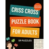 Crosswords Criss Cross Puzzle Book for Adults More than 118 Puzzles with Full Solutions: Crossword Activity Book with 12.000 Words on Completely Different Topics