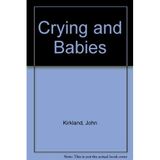 Crying and Babies Kirkland, John