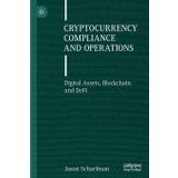 Cryptocurrency Compliance and Operations: Digital Assets, Blockchain and DeFi