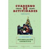 Cuaderno de Actividades de Estimulación Cognitiva para ADULTOS - Especial Navidad: Retos y entretenimiento para adultos en esta temporada festiva