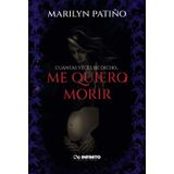 CUANTAS VECES HE DICHO...ME QUIERO MORIR