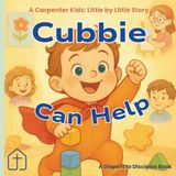 Cubbie Can Help: A Carpenter Kids: Little by Little Story (The Carpenter Kids: Little by Little)