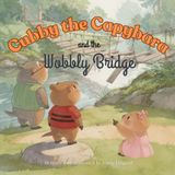 Cubby the Capybara and the Wobbly Bridge