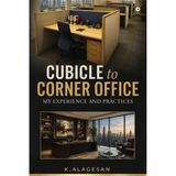 Cubicle to Corner Office: My Experience and Practices