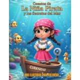 Cuentos de La Niña Pirata y los Secretos del Mar: Libro ilustrado para colorear actividades educativas y dibujos divertidos para niñas y niños