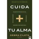 Cuida Tu Alma: Encuentra Ritmos Que Dan Vida * Vive Restaurado * Descubre Un Gozo Inexplicable * Evita El Agotamiento